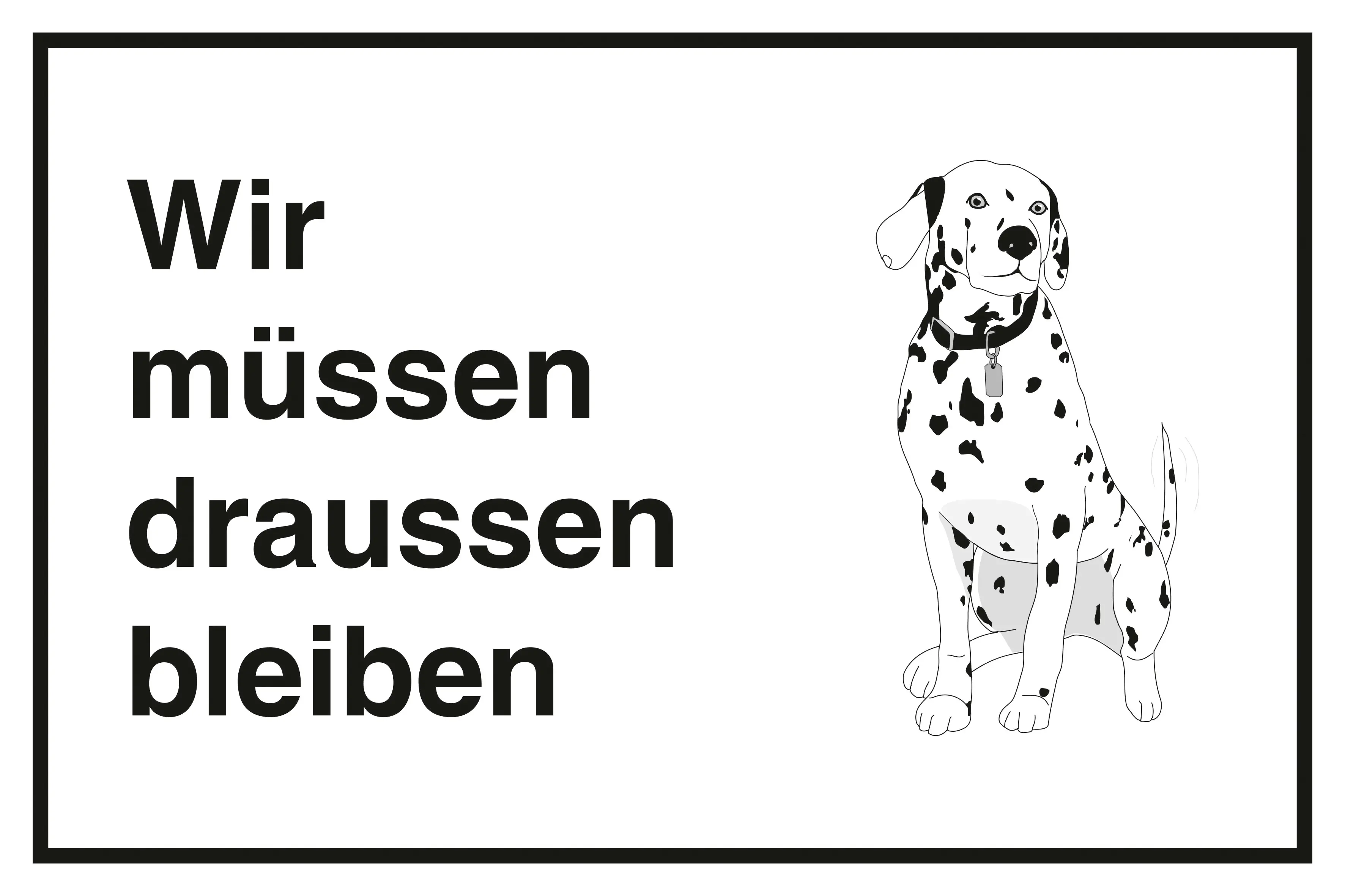 Metafranc Hinweisschild Wir müssen draussen bleiben 200 x 300 mm