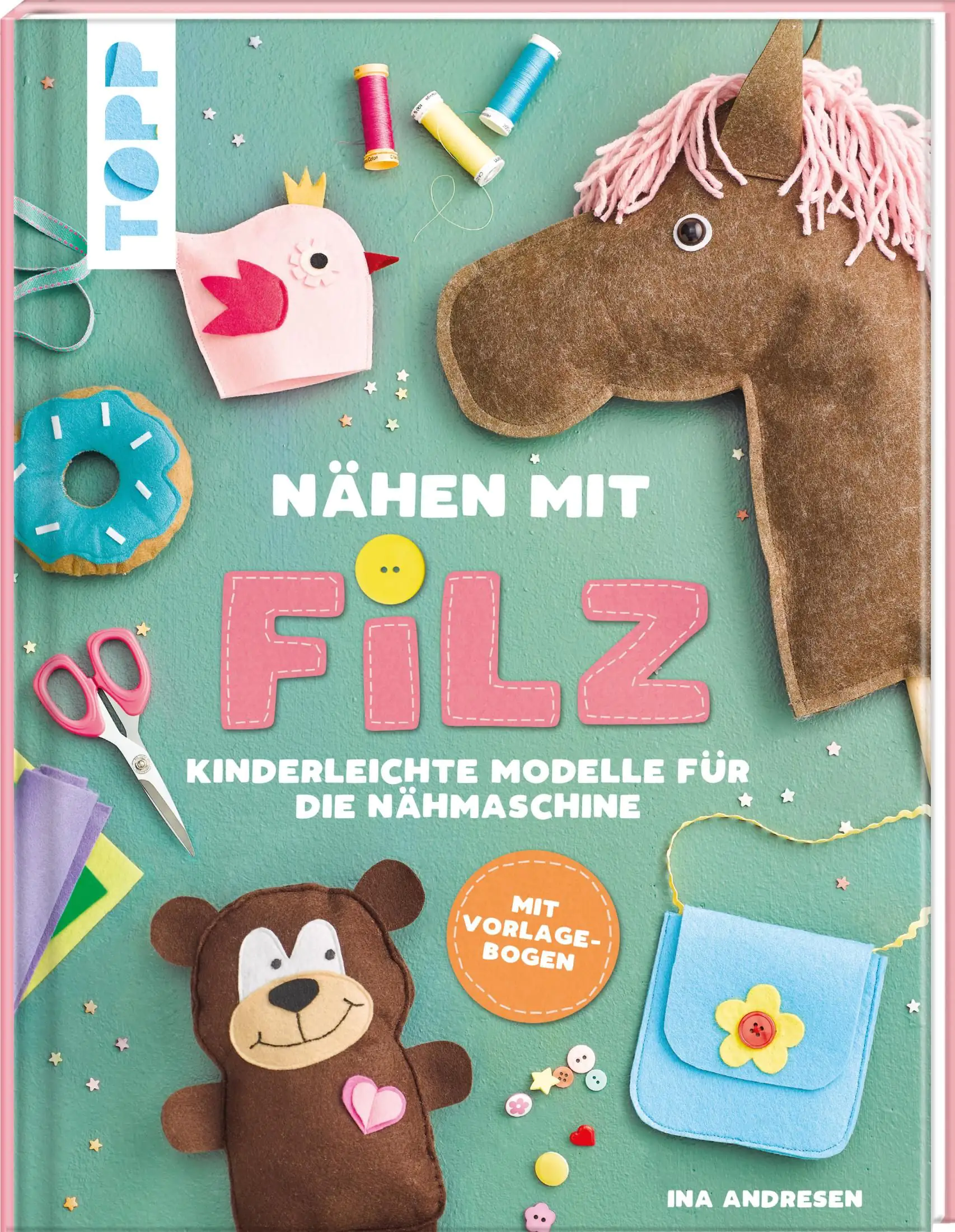 Nähen mit Filz -Kinderleichte Modelle für die Nähmaschine
