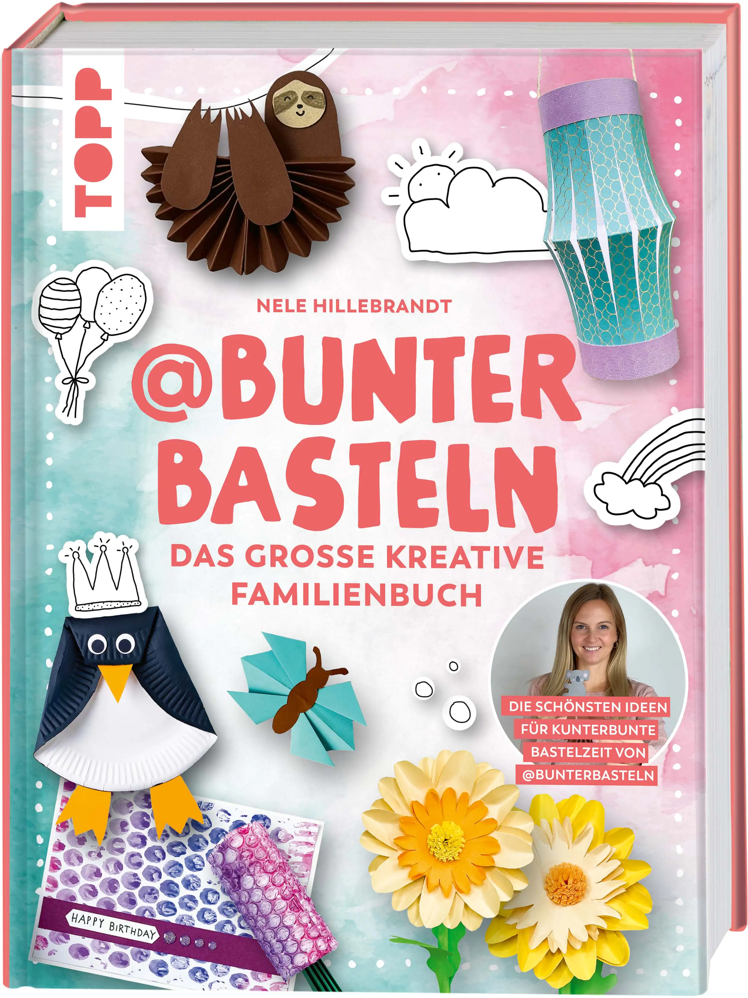 Bunterbasteln - Das große kreative Familienbuch
