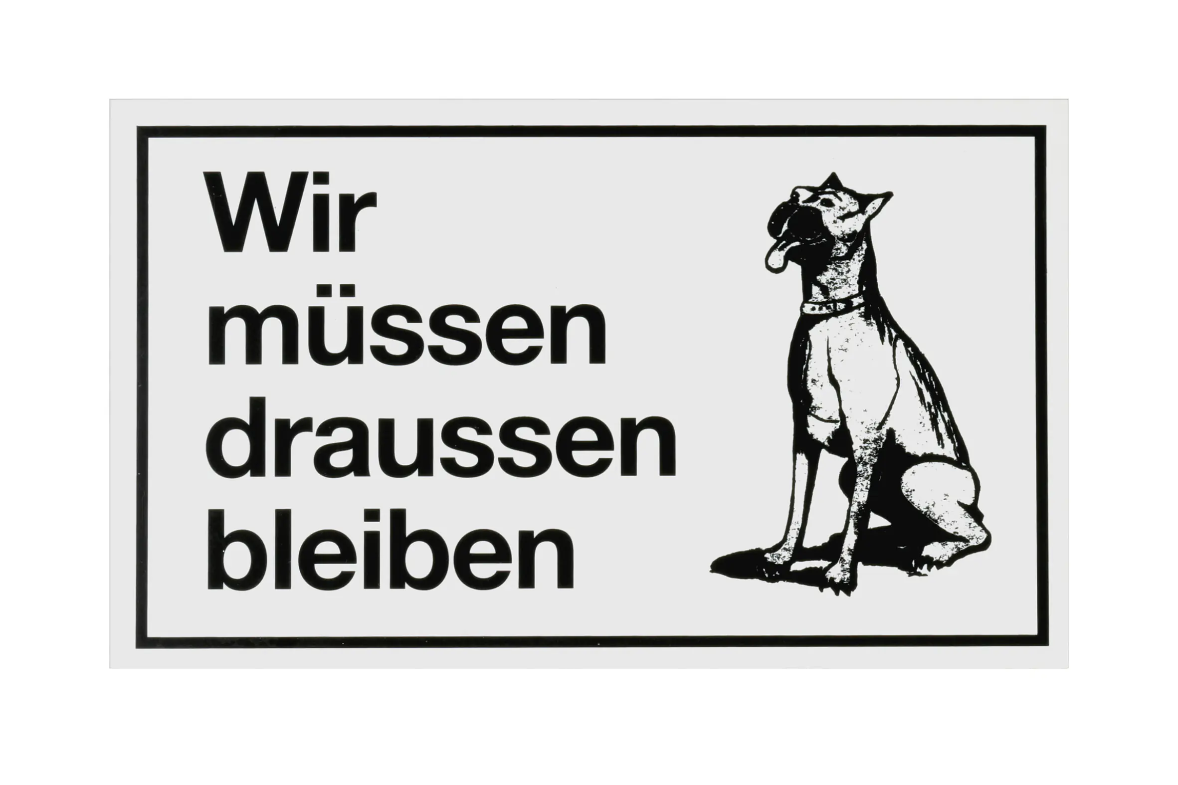 Conmetall Hinweisschild Wir müssen draußen bleiben 25 x 15 cm