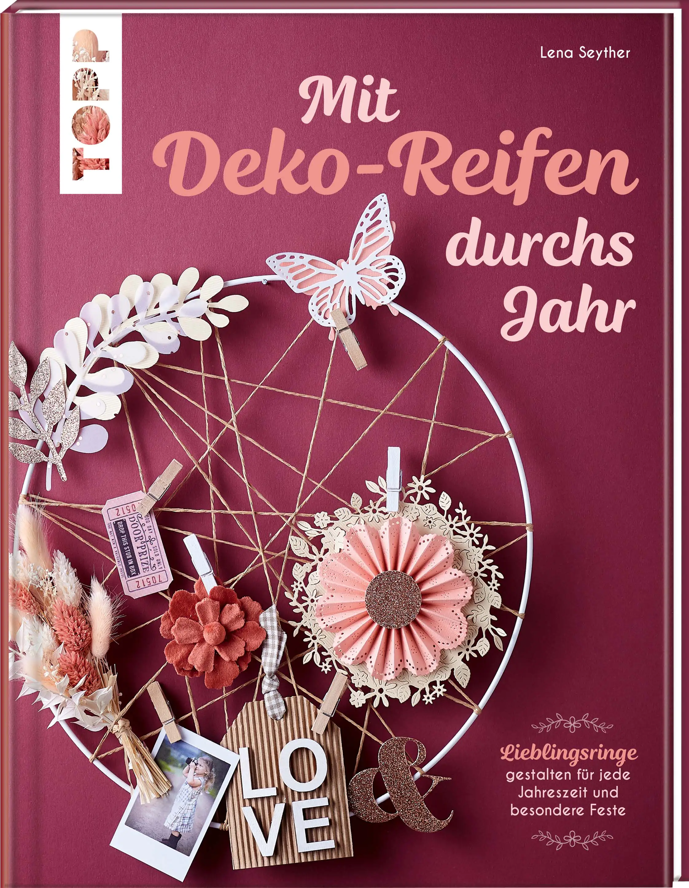 Bastelbuch Mit Deko-Reifen durchs Jahr